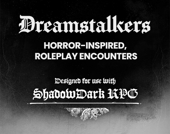 Dreamstalkers - Horror-Inspired, Roleplay Encounters Game Cover