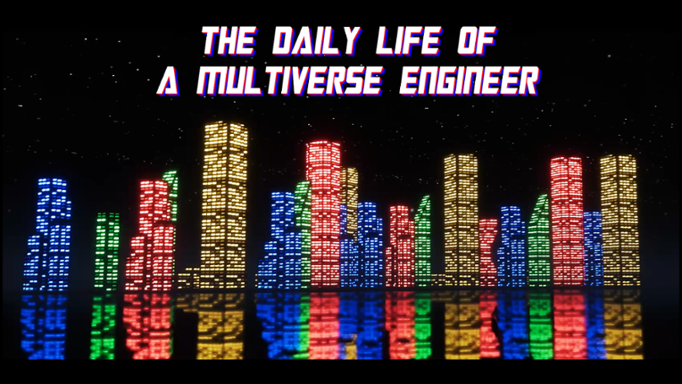 The Daily Life of a Multiverse Engineer Game Cover