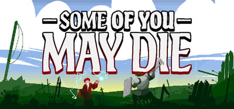 Some of You May Die Image