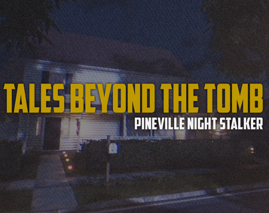 Tales Beyond The Tomb: Pineville Night Stalker Game Cover