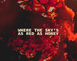 Where the Sky's as Red as Honey Image