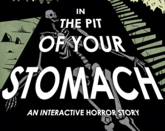 In the Pit of Your Stomach: An Interactive Horror Story Image