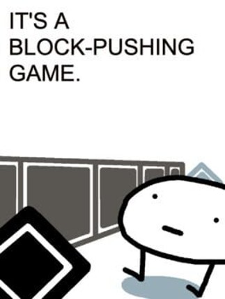 IT'S A BLOCK-PUSHING GAME Image
