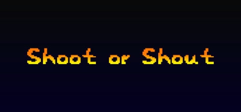Shoot or Shout Image