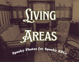 Spooky Photos for Spooky RPGs: Living Areas Image