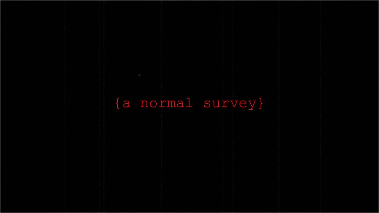 Games like A Normal Survey (PROTOTYPE)