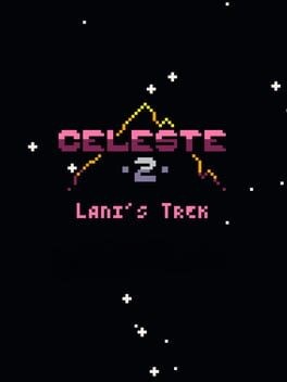 Games like Celeste Classic 2: Lani's Trek
