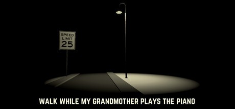 Games like Walk While My Grandmother Plays The Piano