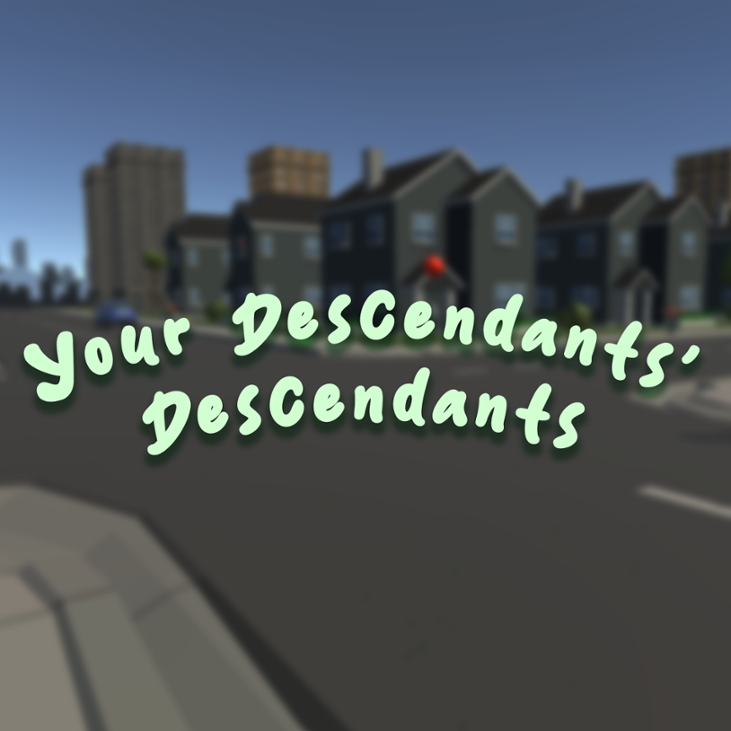 Games like Your Descendants' Descendants