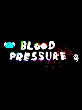 Games like Blood Pressure