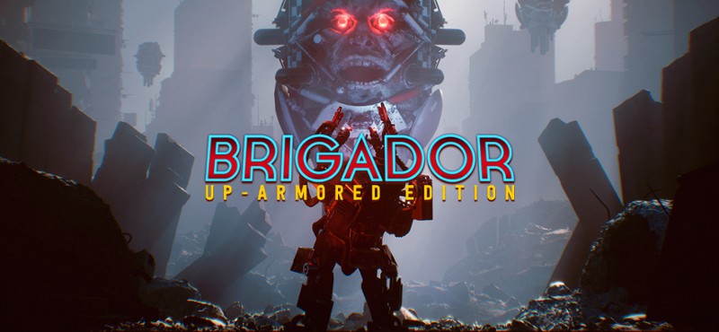 Brigador Up Armored Edition Image