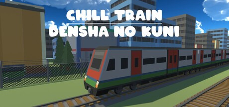 Games like Chill Train - Densha no kuni