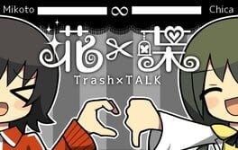 Games like Gomi x Chou Trash x Talk