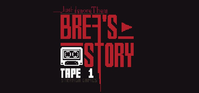 Just Ignore Them: Brea's Story Tape 1 Image