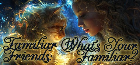 Games like Familiar Friends: What's Your Familiar?