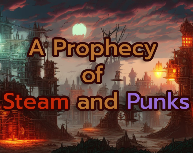 Games like A Prophecy of Steam and Punks