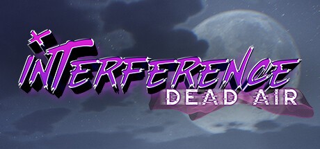 Games like Interference: Dead Air