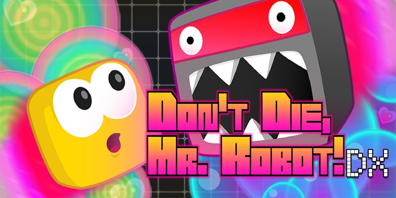 Games like Don't Die Mr Robot! DX