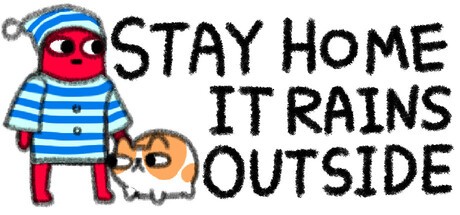 Games like Stay Home It Rains Outside