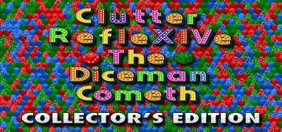 Clutter RefleXIVe: The Diceman Cometh - Collector's Edition Image