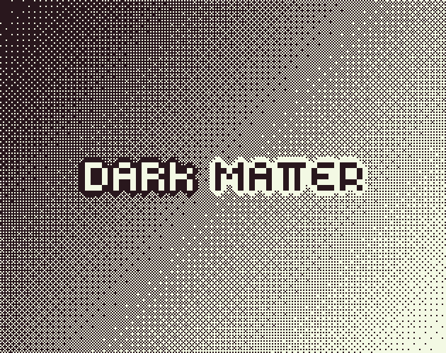 Games like Dark Matter