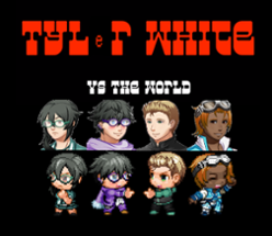 Tyler White Vs The World Image