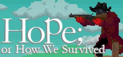 Hope; or How We Survived Image