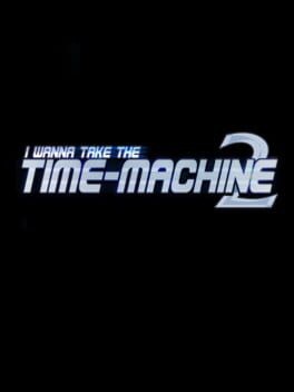 Games like I Wanna Take the Time-machine 2