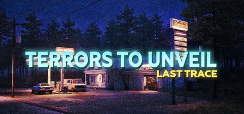 Terrors to Unveil - Last Trace Image