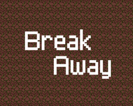 [Ludum Dare] BreakAway Image