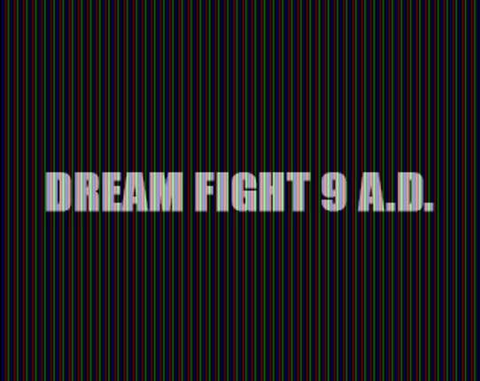 Dream Fight 9 A.D. Game Cover