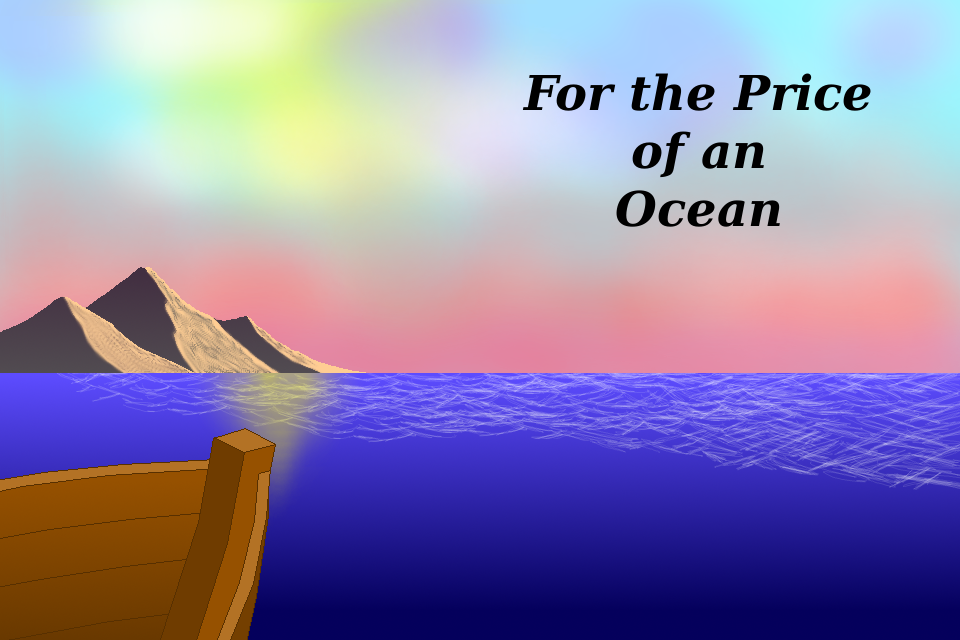 Games like For the price of an Ocean