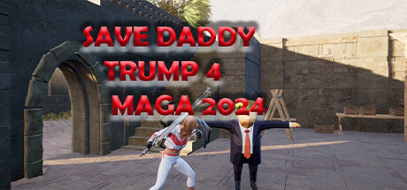 Save Daddy Trump 4: Maga 2024 Game Cover