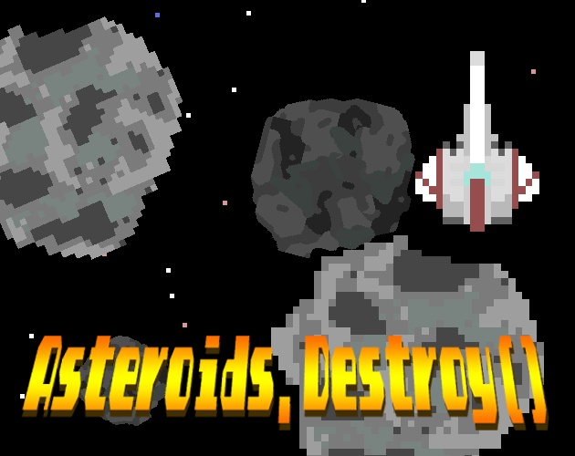 Games like Asteroids.Destroy()