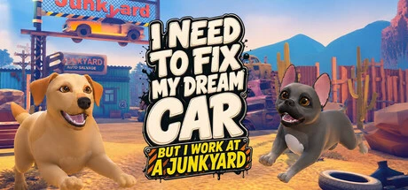 Games like I Need to Fix My Dream Car (But I Work at a Junkyard)