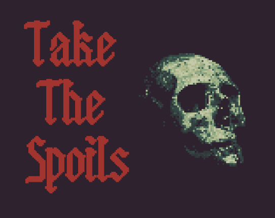 Take The Spoils - Pixel Game Jam 2025 Edition Image