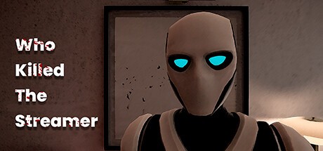 Games like Who Killed The Streamer?