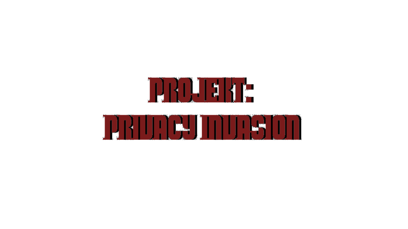 Games like Projekt - Privacy Invasion