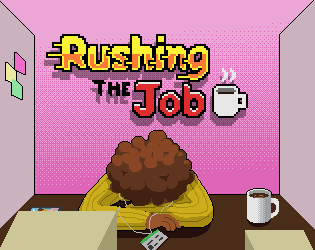 Games like Rushing the Job