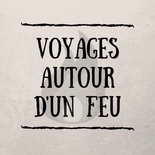 Games like Voyages autour d'un feu (FR)