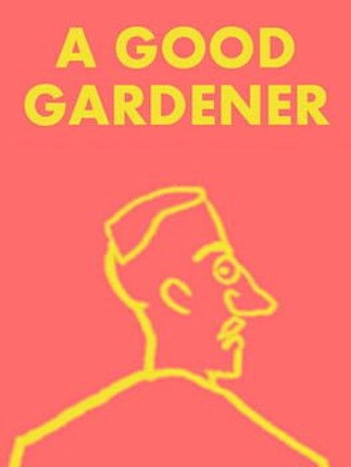 A Good Gardener Image