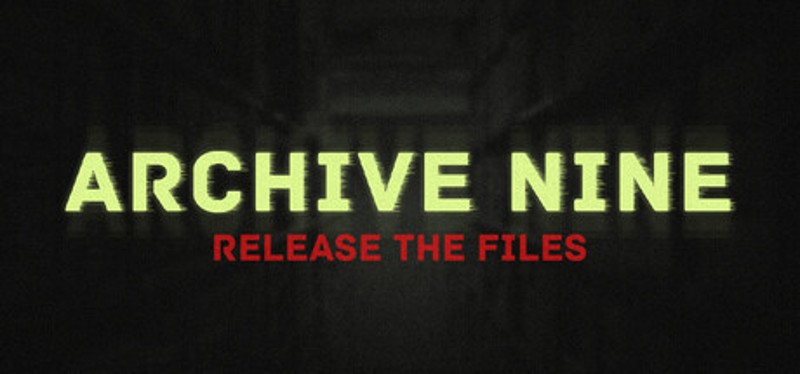 ARCHIVE NINE: Release the Files Image
