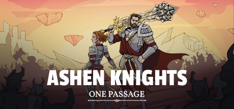 Games like Ashen Knights: One Passage