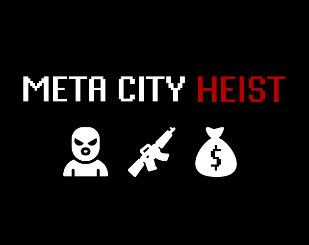 Games like Meta City Heist