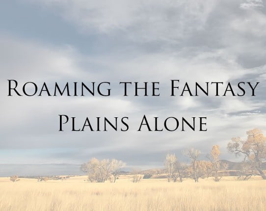 Roaming the Fantasy Plains Alone Game Cover