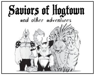 Games like Saviors of Hogtown