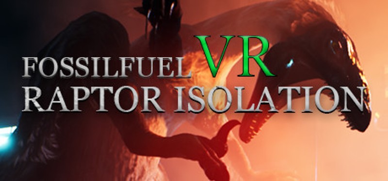 Fossilfuel VR: Raptor Isolation Game Cover