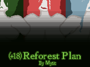 (+18) Reforest Plan! v. 0.0.5 Image