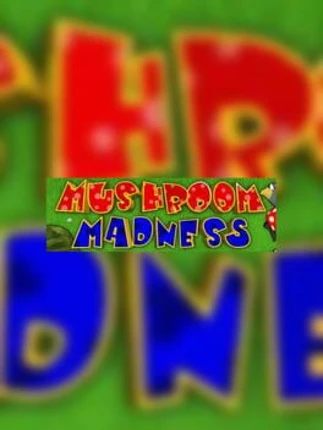 Mushroom Madness Image