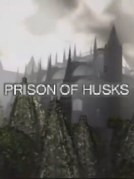 Games like PRISON OF HUSKS